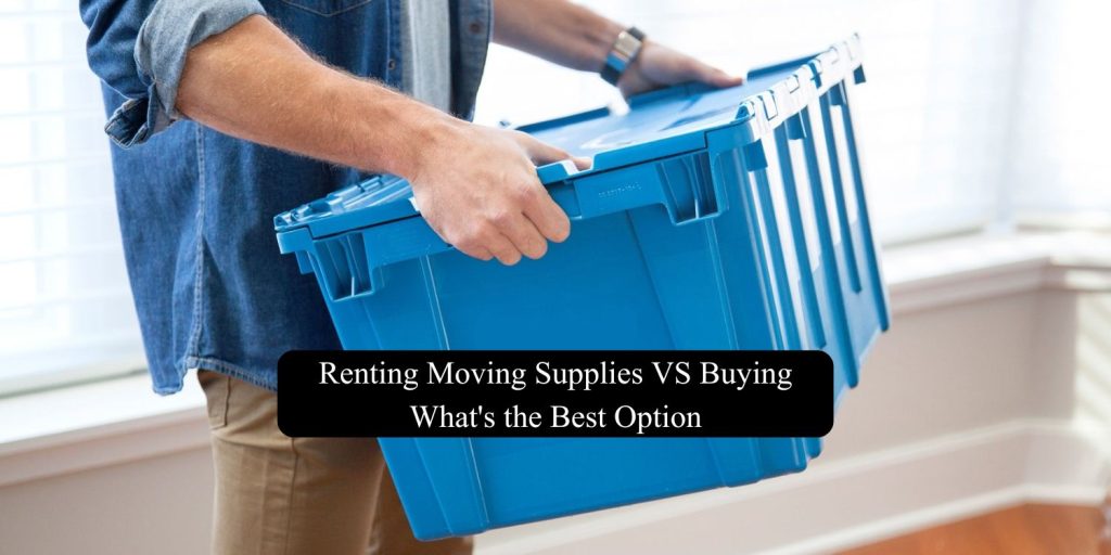 Renting Moving Supplies VS Buying - What's the Best Option