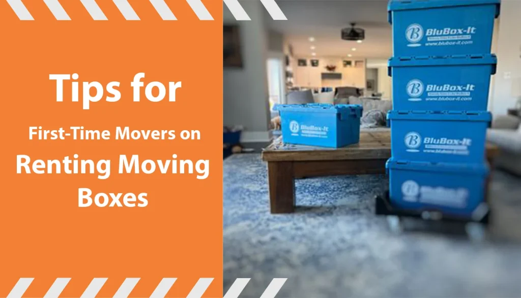 Tips for First-Time Movers on Renting Moving Boxes